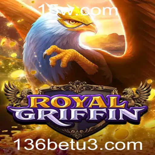 Explorando o Mundo de RoyalGriffin: Um Jogo de Estratégia Atraente com 136bet
